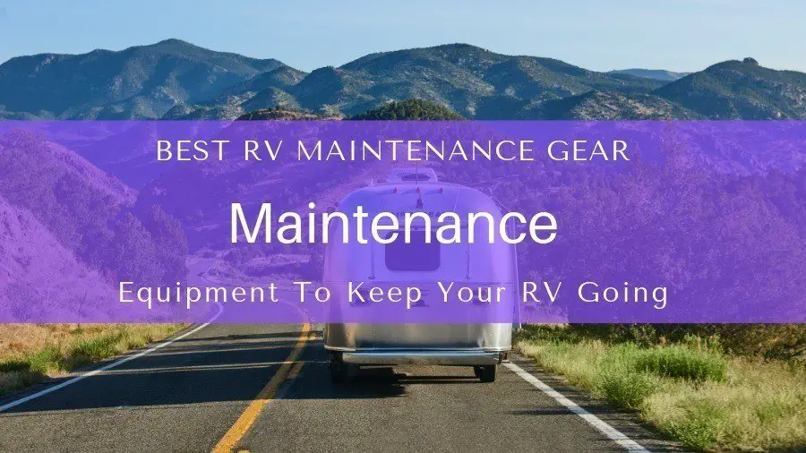 The Best RV Maintenance Gear 1
