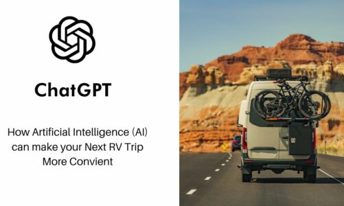 The Smart RVing Experience: How ChatGPT (AI) Can Make Your Next Trip More Convenient