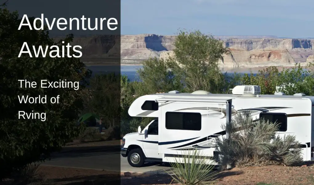 Adventure Awaits: The Exciting World Of Rving 20