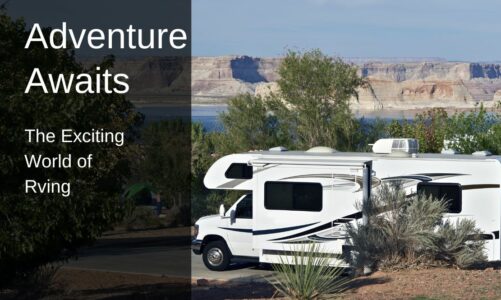 Adventure Awaits: The Exciting World Of Rving 4